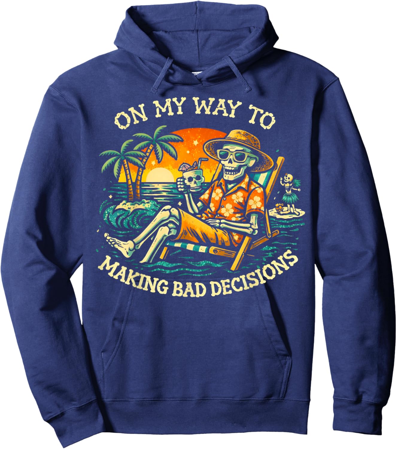 On My Way to Making Bad Decisions Skeleton Beach Vacation Hoodie - Hoodie | Navy