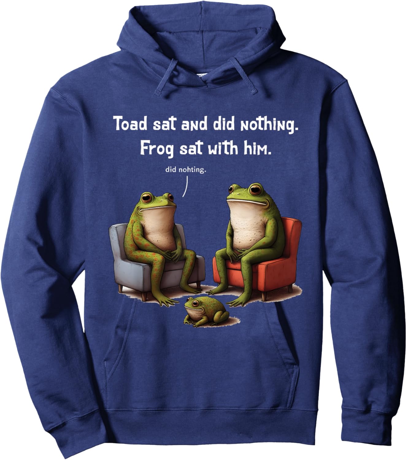 Frogs Toads Meme Toad Sat And Did Nothing Frog Sat With Him Hoodie - Hoodie | Navy