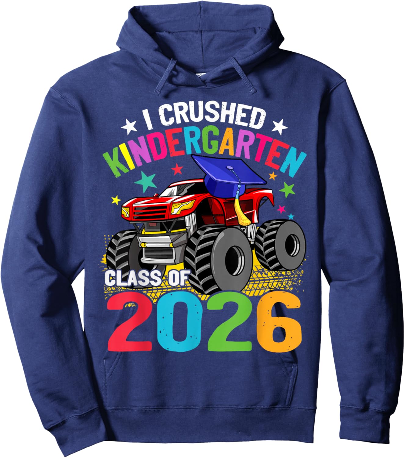 I Crushed Kindergarten Monster Truck Class of 2026 Graduate Hoodie - Hoodie | Navy