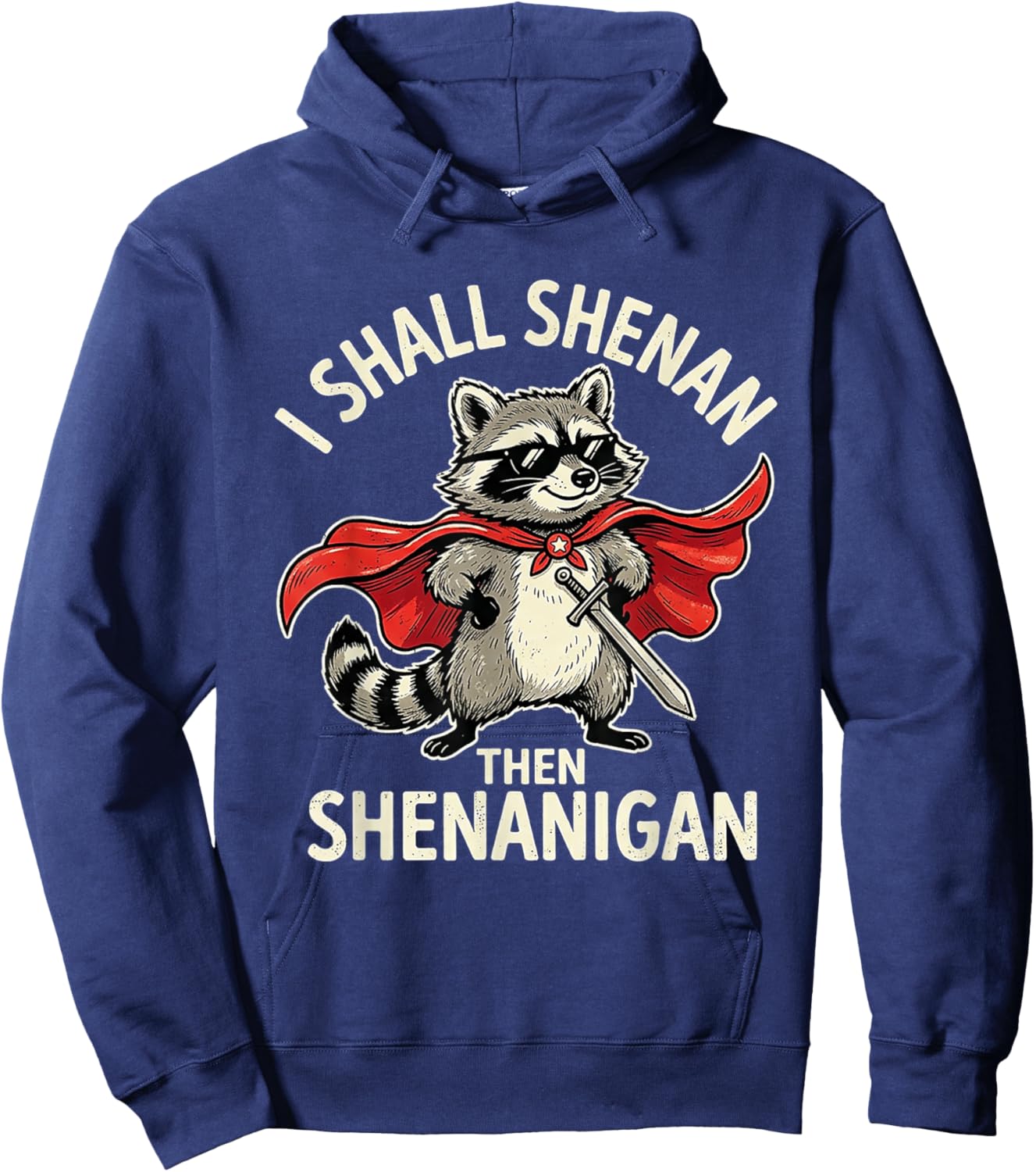 Cool Raccoon I Shall Shenan Then Shenanigan Retro Hoodie - Hoodie | Navy