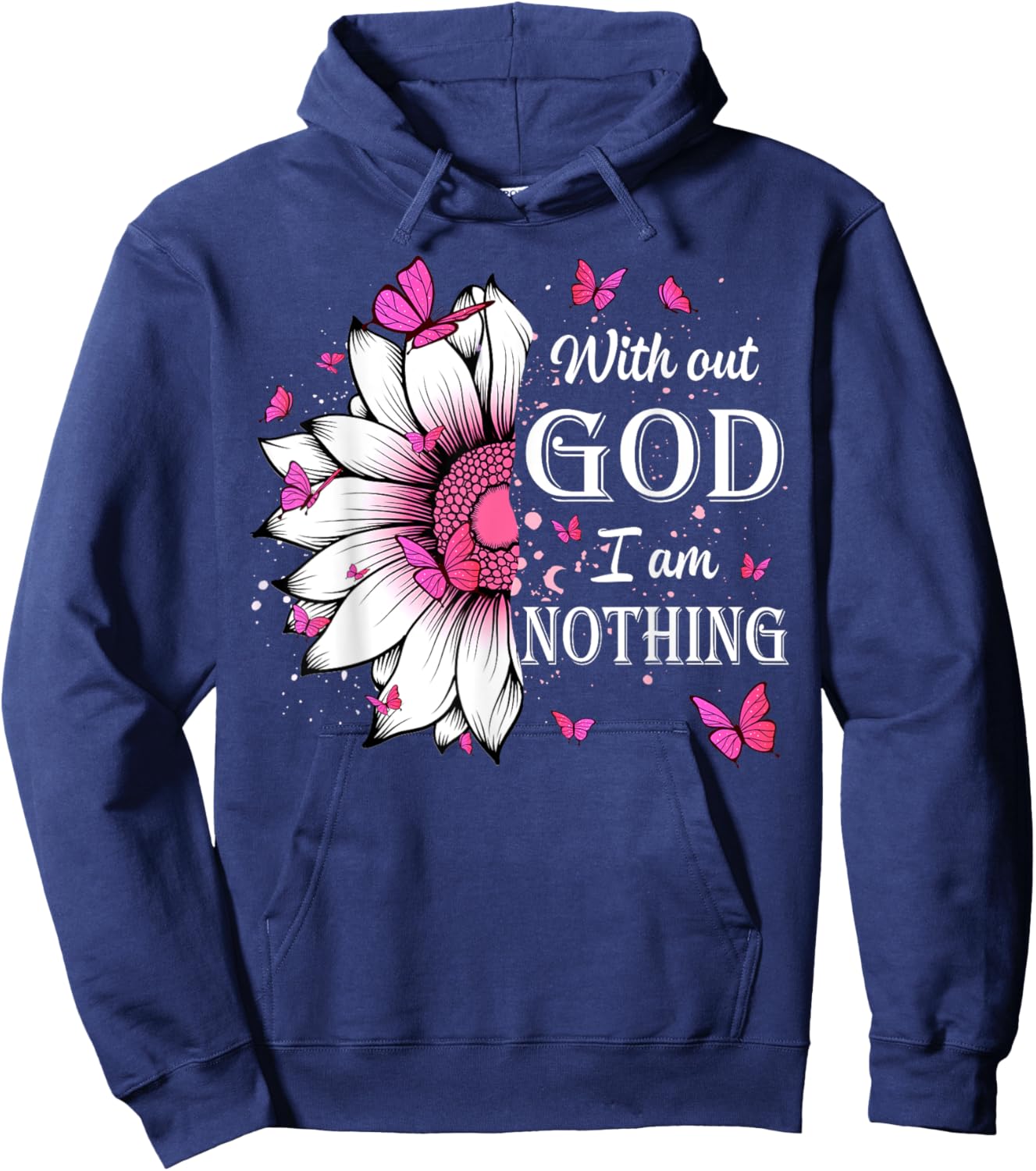 Without God I Am Nothing Jesus Christian Believers Hoodie - Hoodie | Navy
