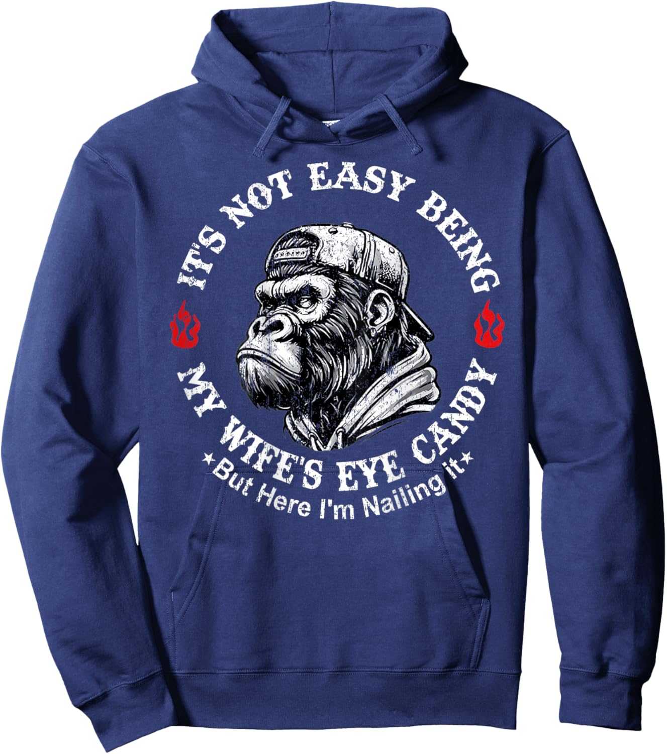 It's not Easy Being My Wife's Eye Candy but here I'm Nailing Hoodie - Hoodie | Navy