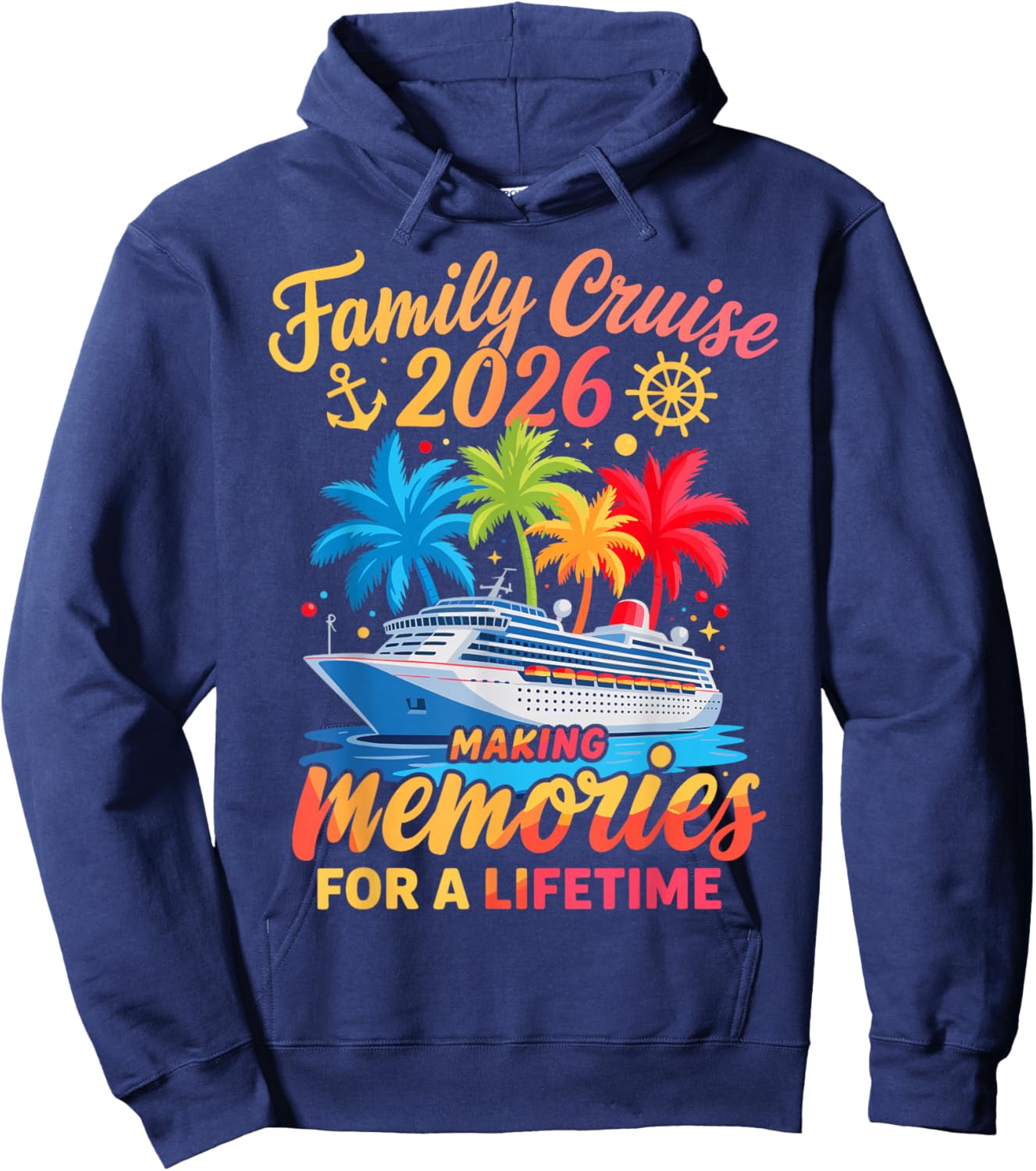 Family Cruise 2026 Making Memories Lifetime Hoodie - Hoodie | Navy