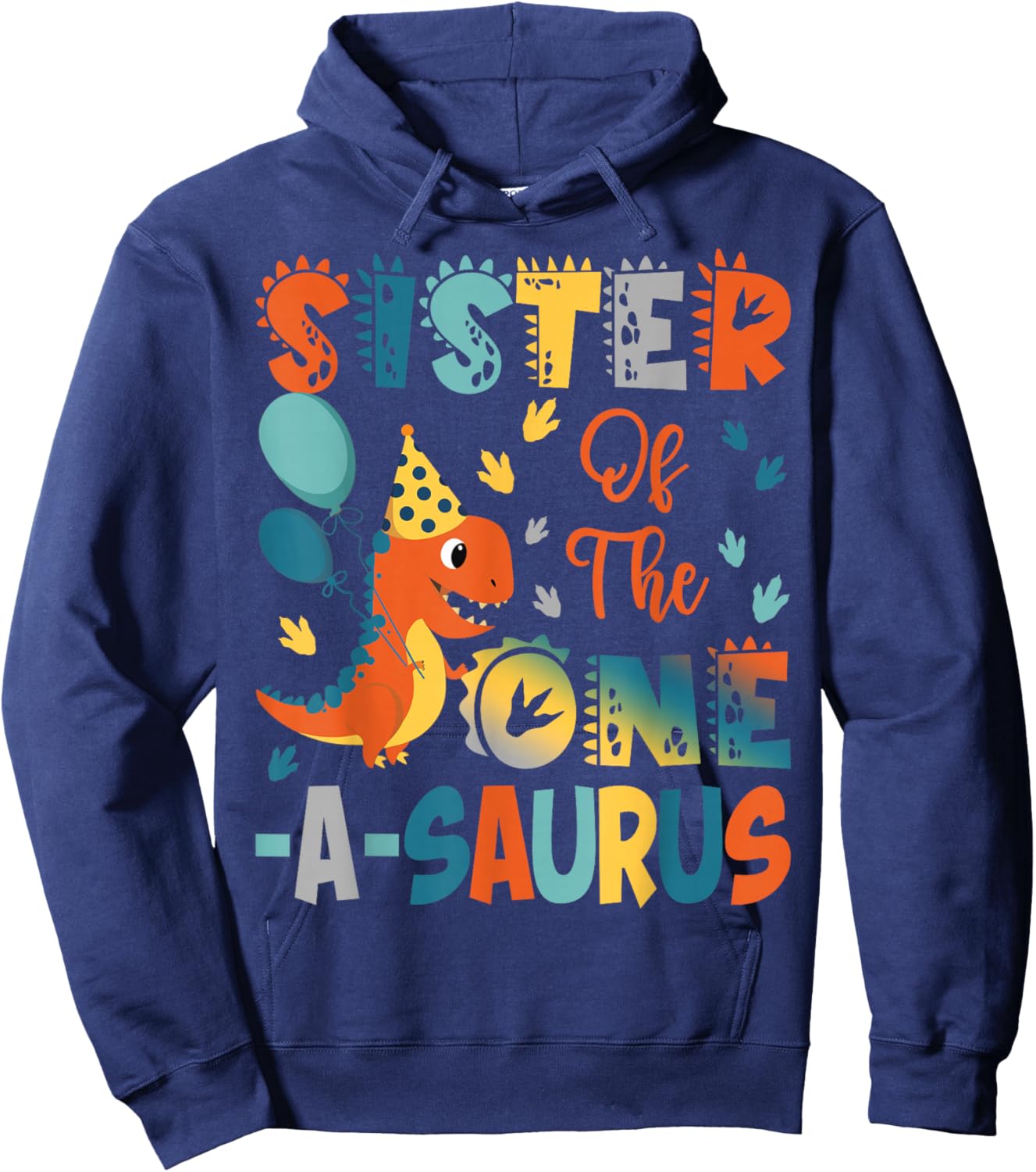 Sister Of The One-A-Saurus 2Nd Birthday Dinosaur Party Hoodie - Hoodie | Navy