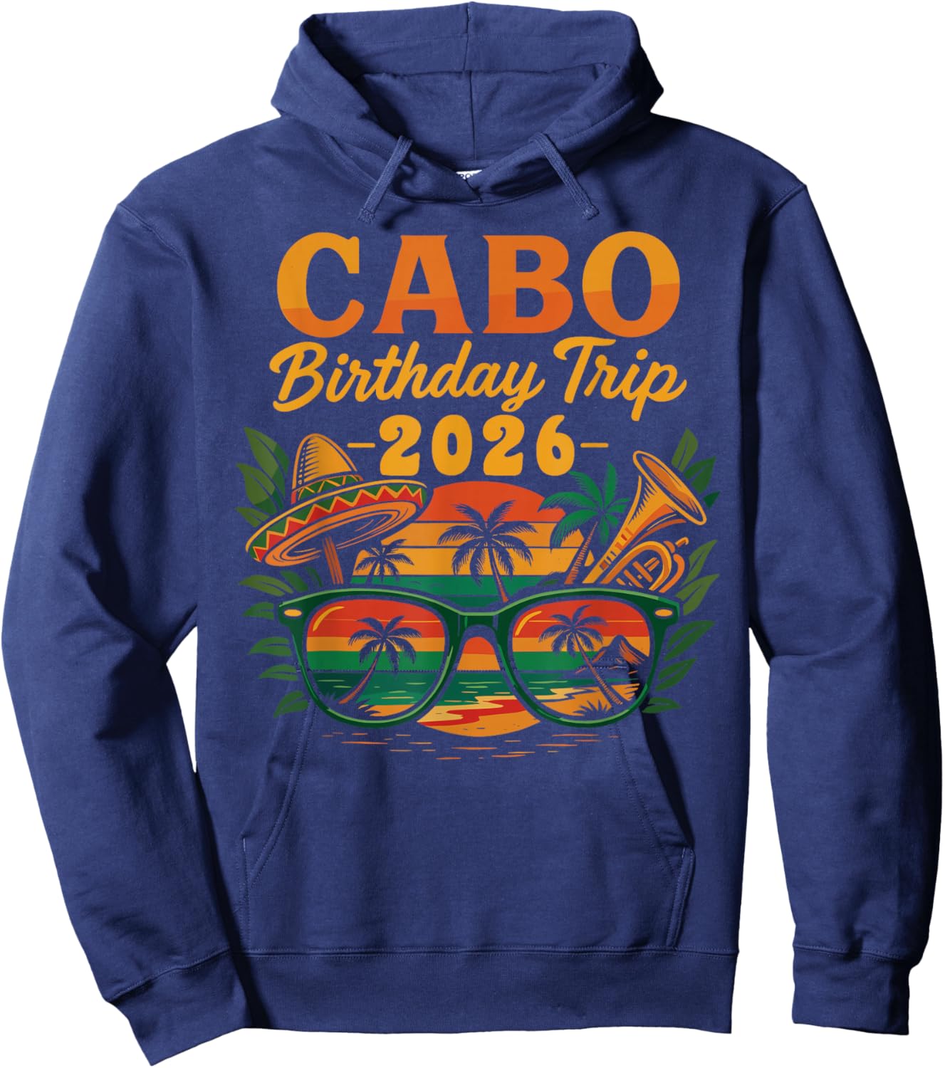 Cabo Birthday Trip 2026 Mexico Vacation San Lucas Trip Beach Hoodie - Hoodie | Navy