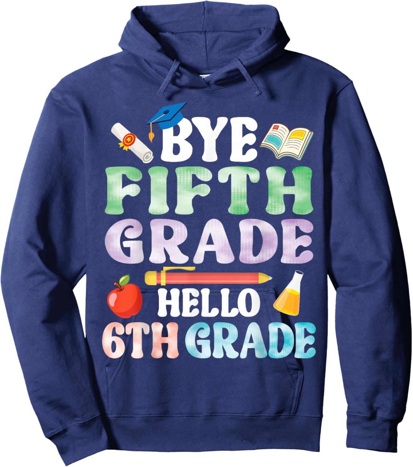 Bye Fifth Grade Hello 6th Grade Secondary School Student Hoodie - Hoodie | Navy