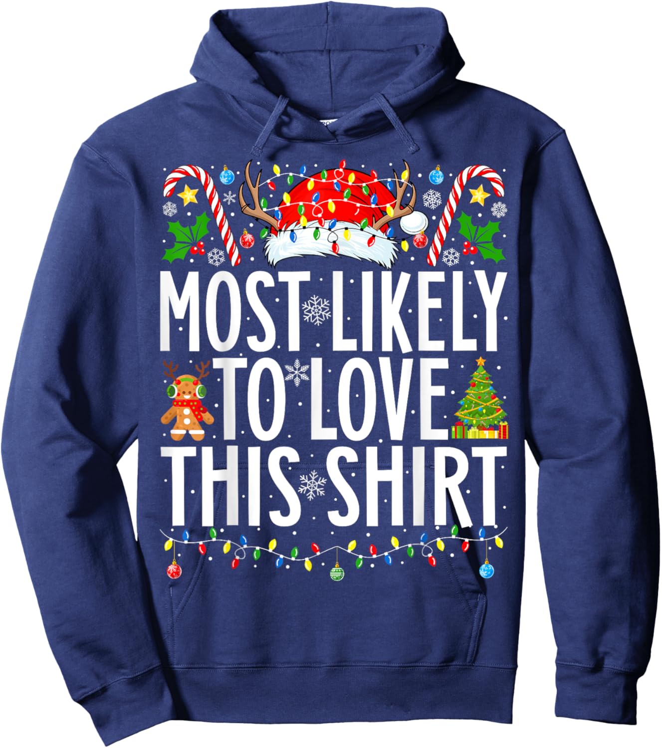 Most Likely To Love This Shirt Xmas Family Christmas Hoodie - Hoodie | Navy