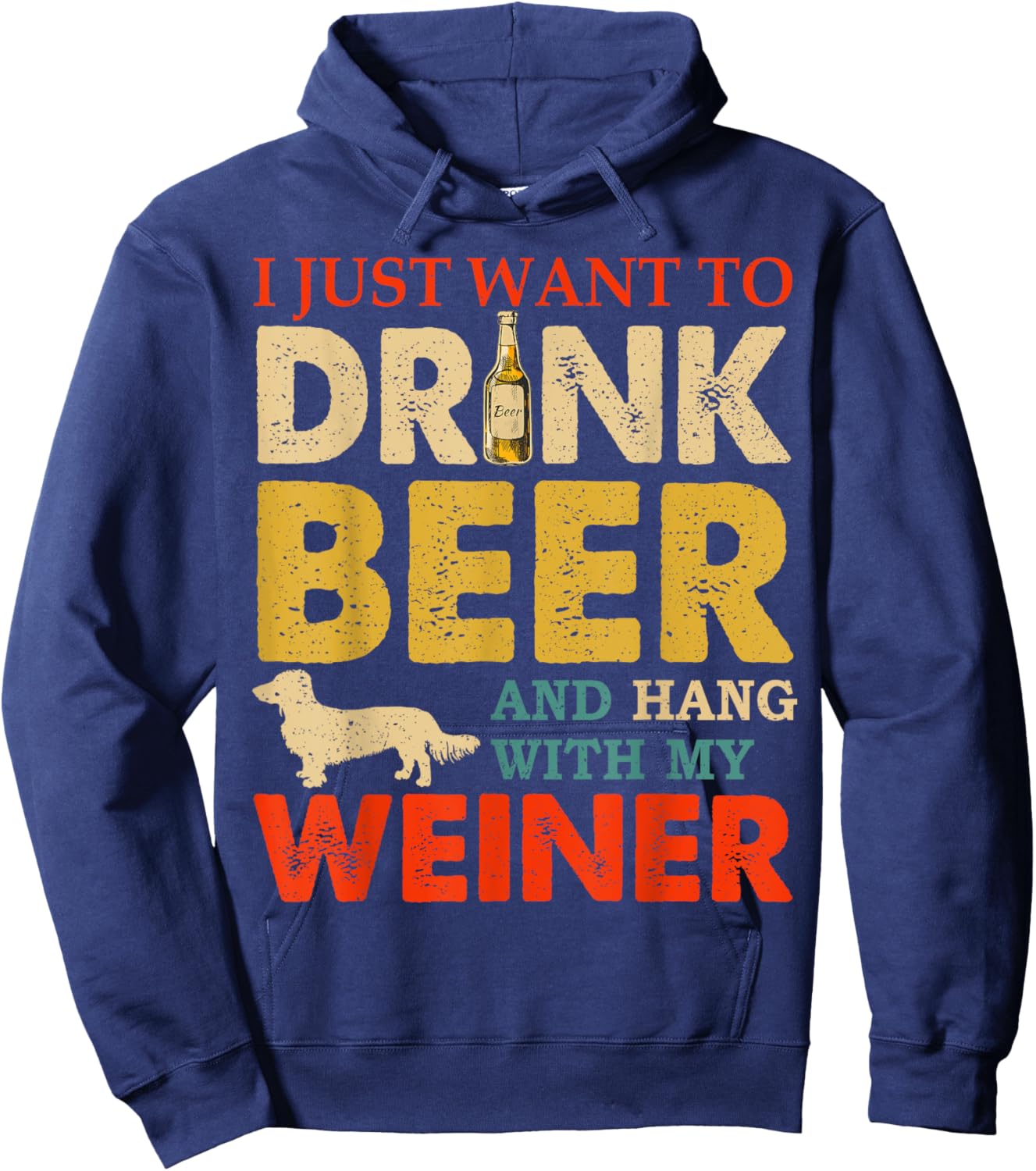 Vintage I Just Want To Drink Beer And Hang With My Weiner Hoodie - Hoodie | Navy