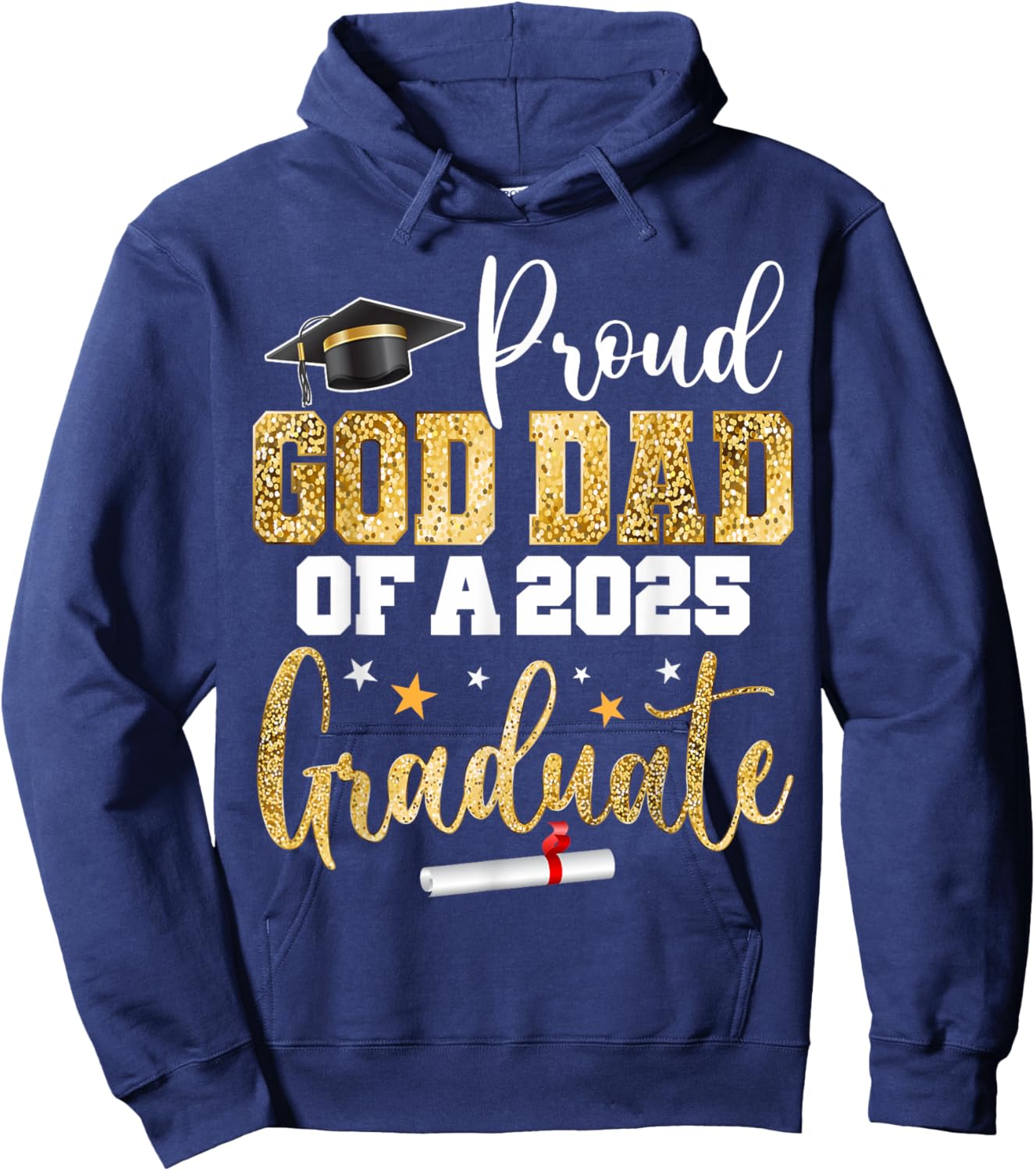 Proud God Dad Of A Class of 2025 Graduate Senior Graduation Hoodie - Hoodie | Navy