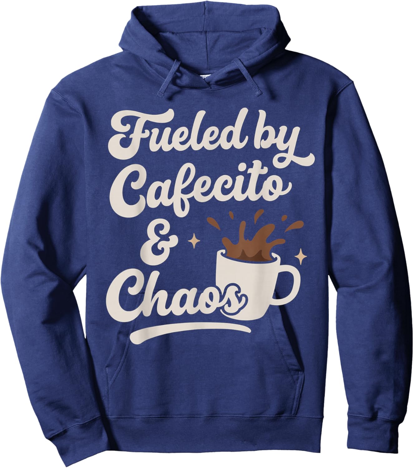 Fueled by Cafecito and Chaos Funny Cuban Coffee Lover Saying Hoodie - Hoodie | Navy