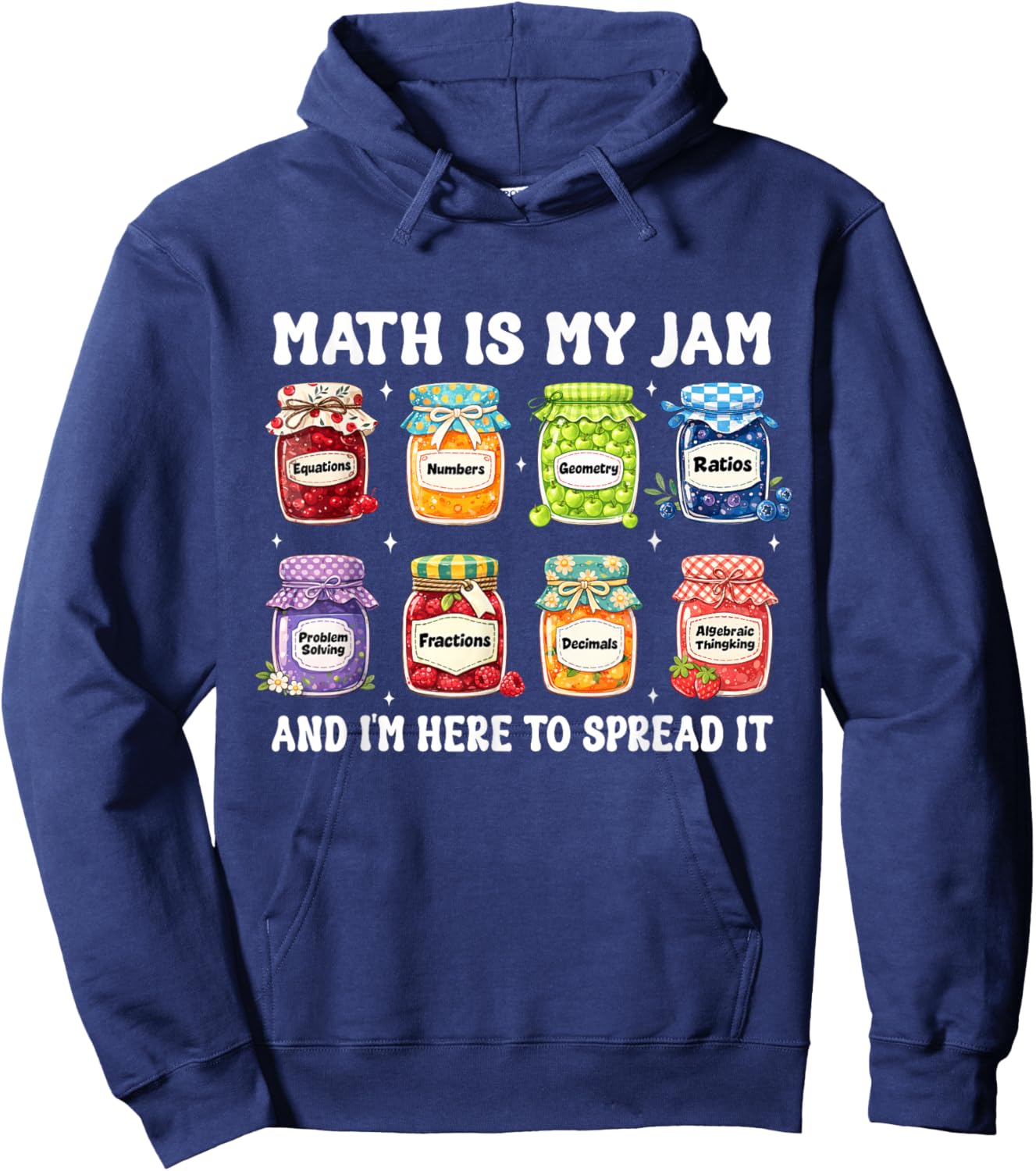 Math is My Jam and Im Here to Spread It Funny Math Teacher Hoodie - Hoodie | Navy