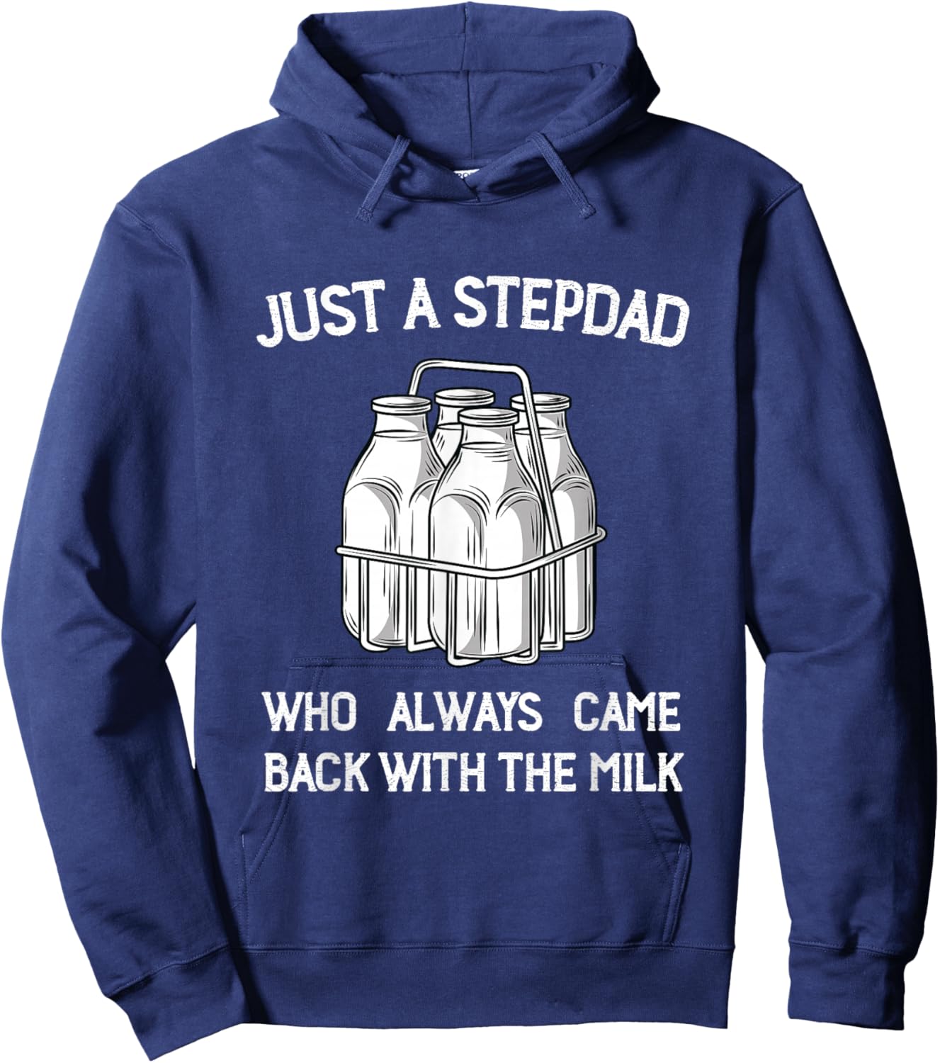 Stepdad Came Back with the Milk Funny Parent Appreciation Hoodie - Hoodie | Navy