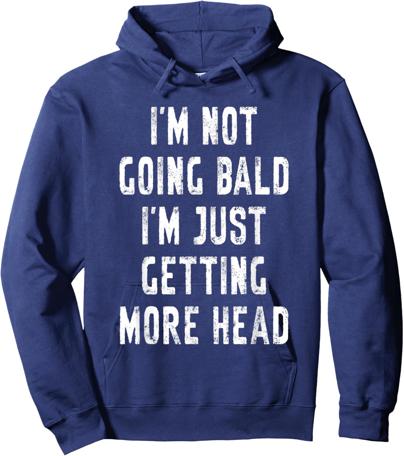 I’m Not Going Bald I’m Just Getting More Head Funny Bald Guy Hoodie - Hoodie | Navy