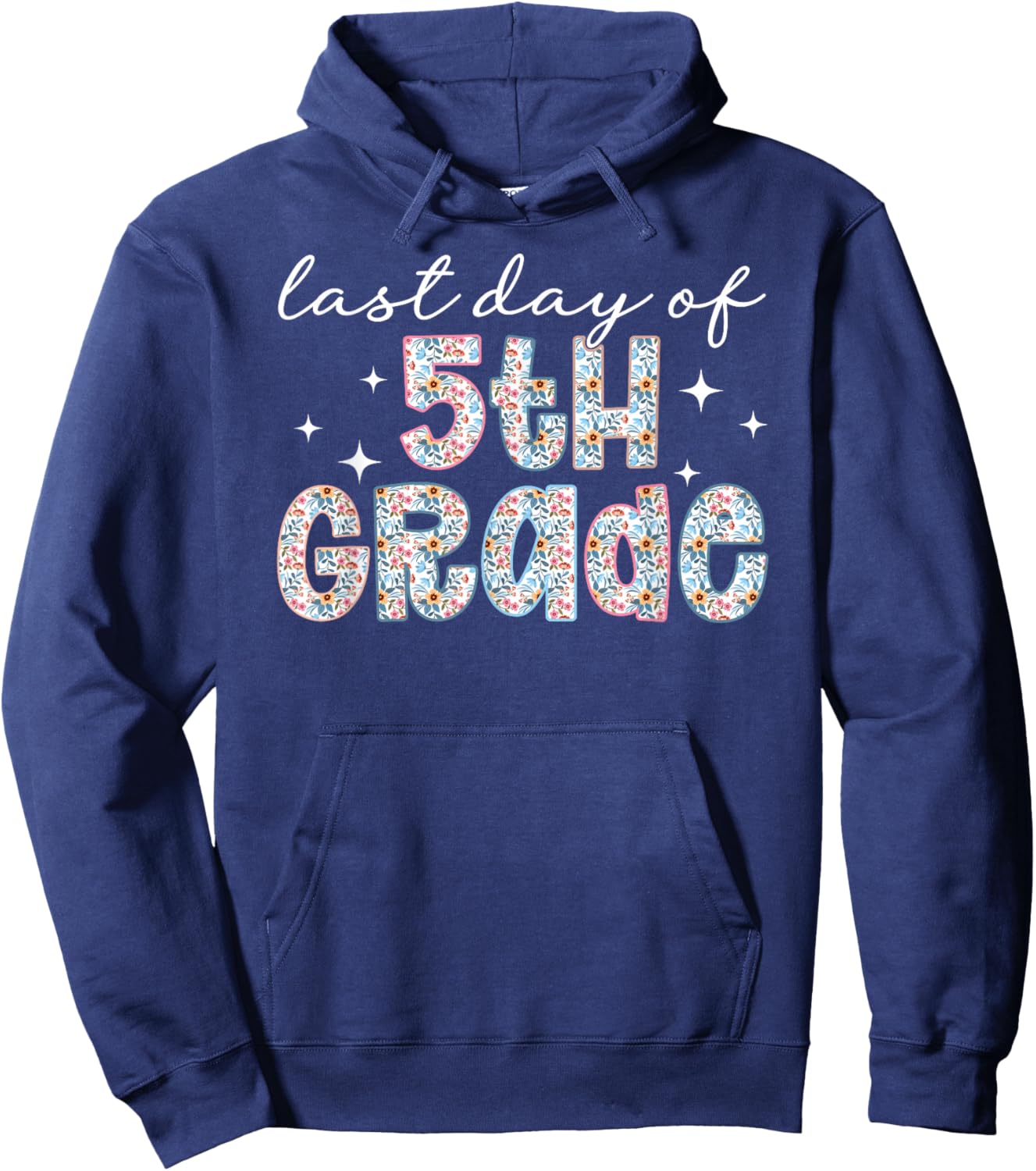Last Day of 5th Grade Last Day of School Fifth Grade Hoodie - Hoodie | Navy