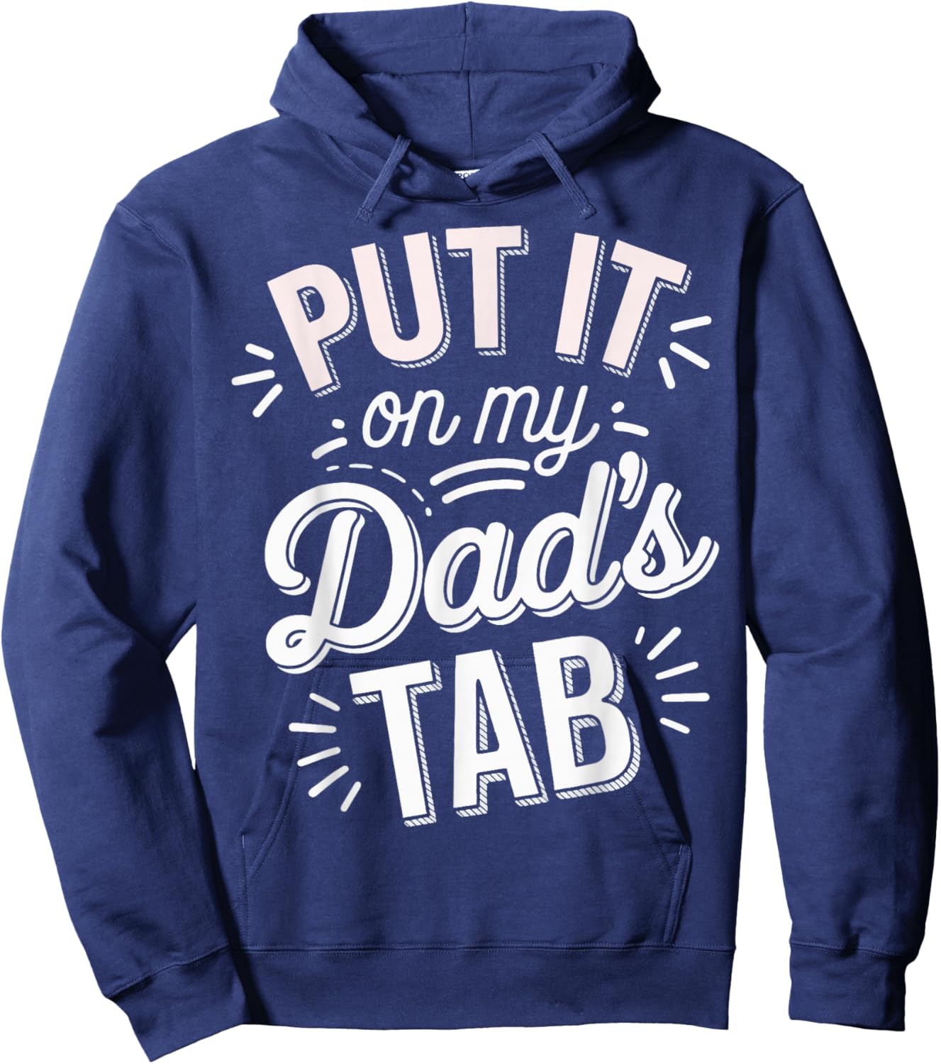 Put It On My Dad's Tab Hoodie - Hoodie | Navy