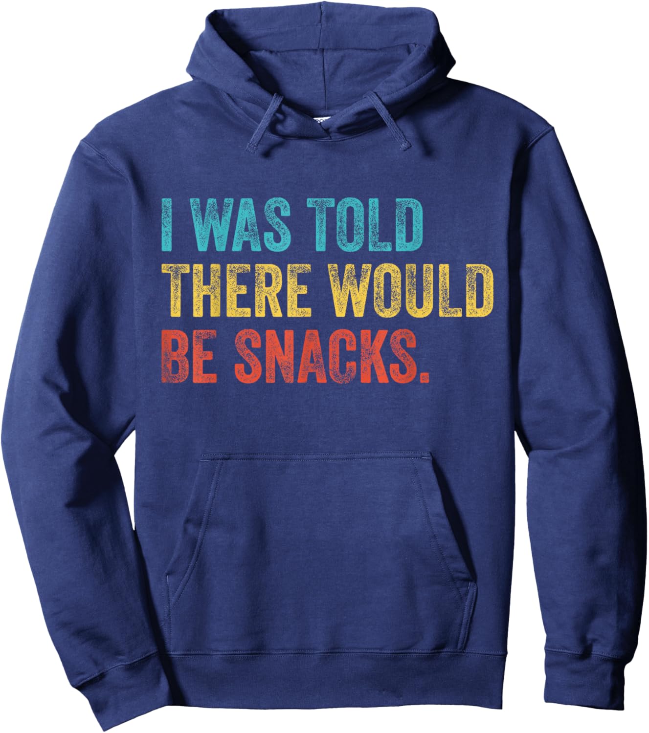 I was Told There Would Be Snacks Hoodie - Hoodie | Navy