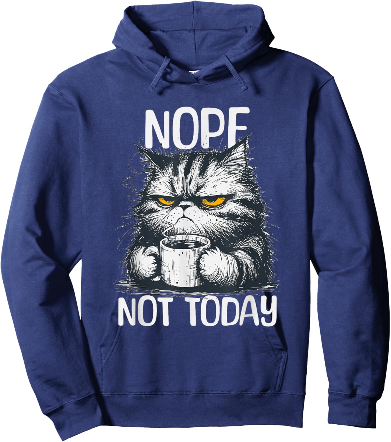 Funny Cat with Cheeky Saying Nope Not Today No Hoodie - Hoodie | Navy