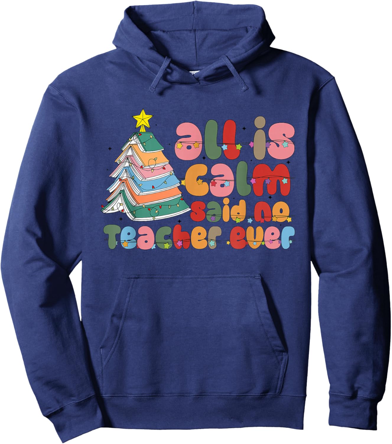 All is Calm Said No Teacher Ever Book Christmas Tree Holiday Hoodie - Hoodie | Navy