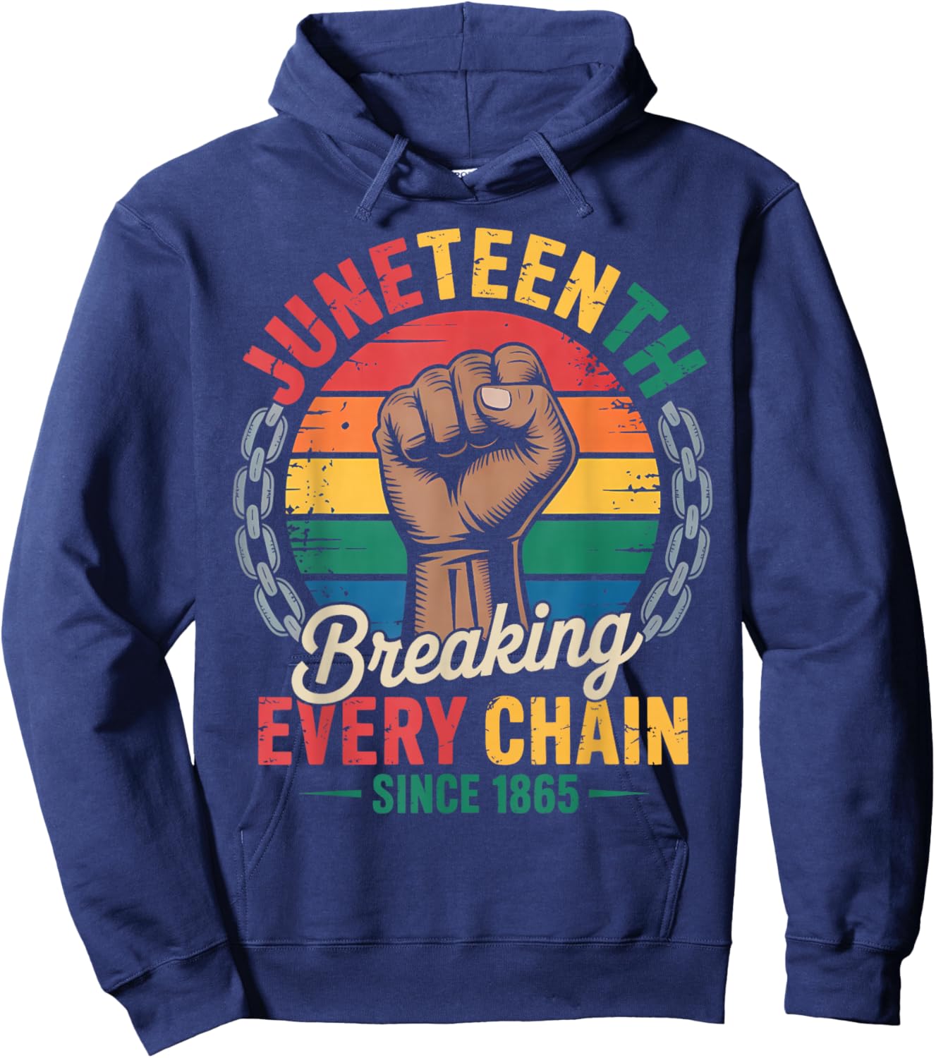 Breaking Every Chain Since 1865 Black Women Men Juneteenth Hoodie - Hoodie | Navy