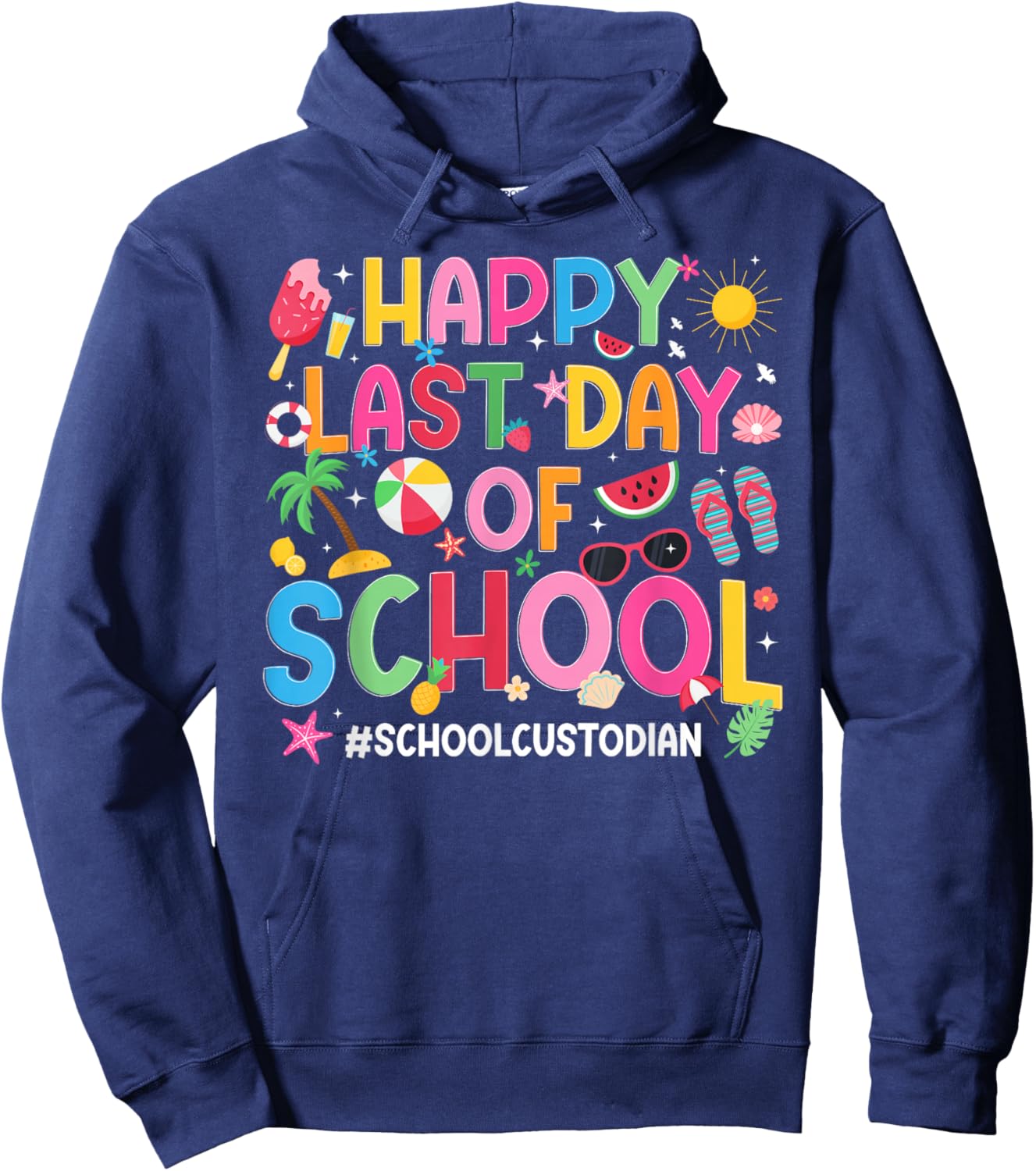 Happy Last Day of School Custodian Last Day of School Hoodie - Hoodie | Navy