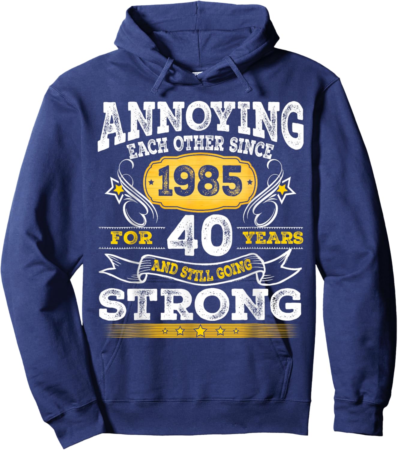 Annoying Each Other Since 1985 40th Wedding Anniversary Hoodie - Hoodie | Navy