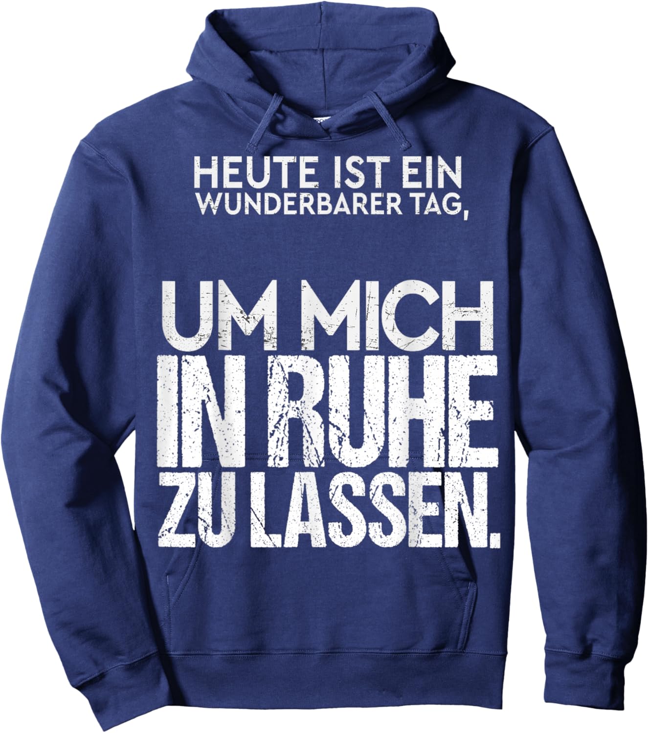 Heute ist EIN wunderbarer Tag Mich in Ruhe zu Lassen Spruch Hoodie - Hoodie | Navy