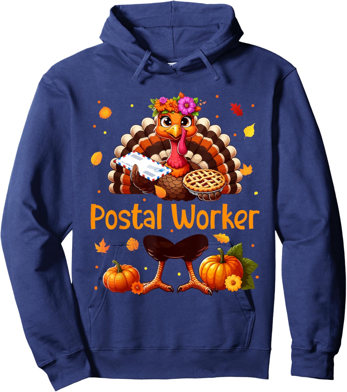 Postal Worker Job Thanksgiving Turkey Flowers Fall Pumpkins Hoodie - Hoodie | Navy