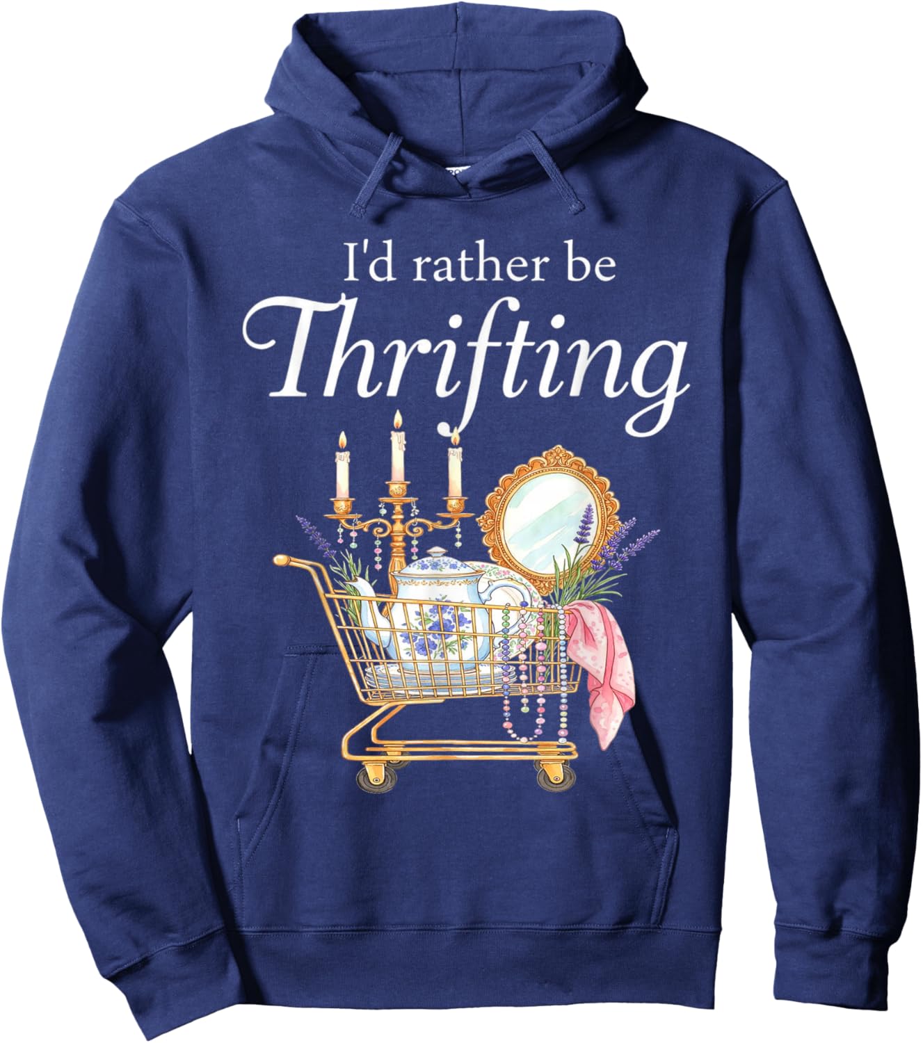 I'd Rather Be Thrifting - Funny Shopping Quote Thrift Lovers Hoodie - Hoodie | Navy