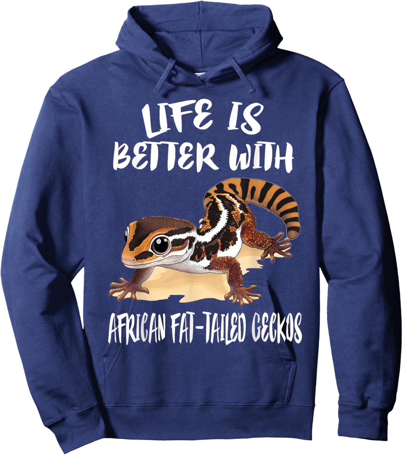Life Is Better With African Fat-tailed Geckos Hoodie - Hoodie | Navy