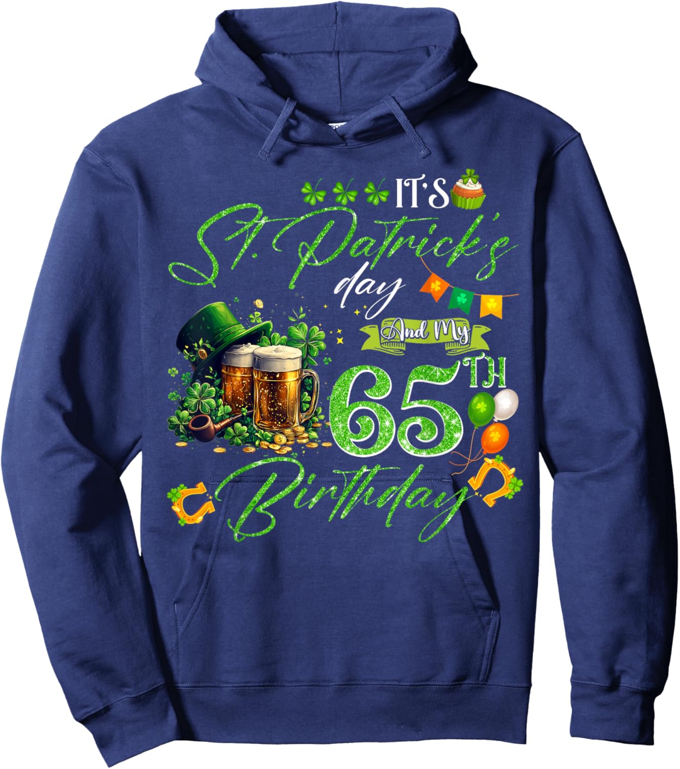65 Years Old Lucky St. Patrick’s Day It's My 65th Birthday Hoodie - Hoodie | Navy