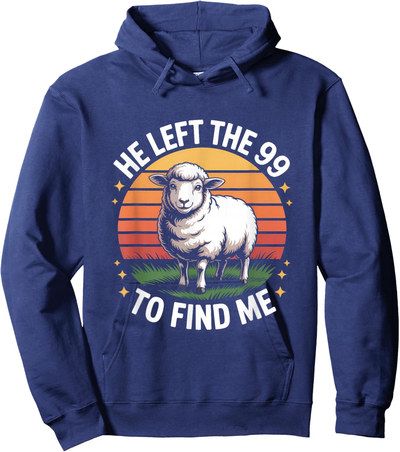 He Left The 99 to Find Me Jesus Lost Sheep Christian Quote Hoodie - Hoodie | Navy