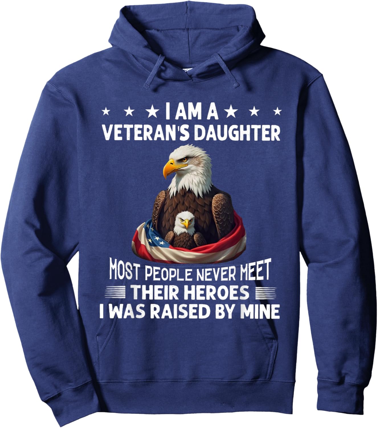 I Am A Veteran's Daughter Most People Never Meet Their Hoodie - Hoodie | Navy