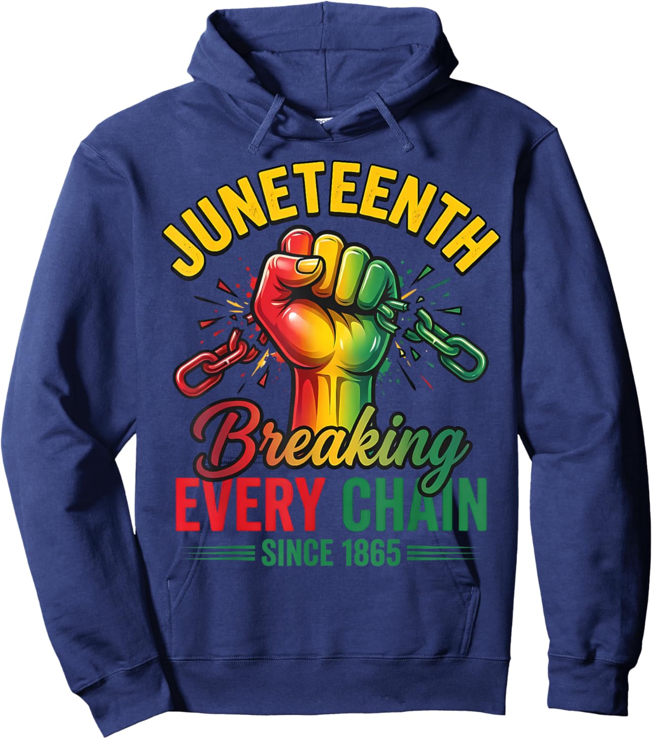 Breaking Every Chain Since 1865 Black Women Men Juneteenth Hoodie - Hoodie | Navy