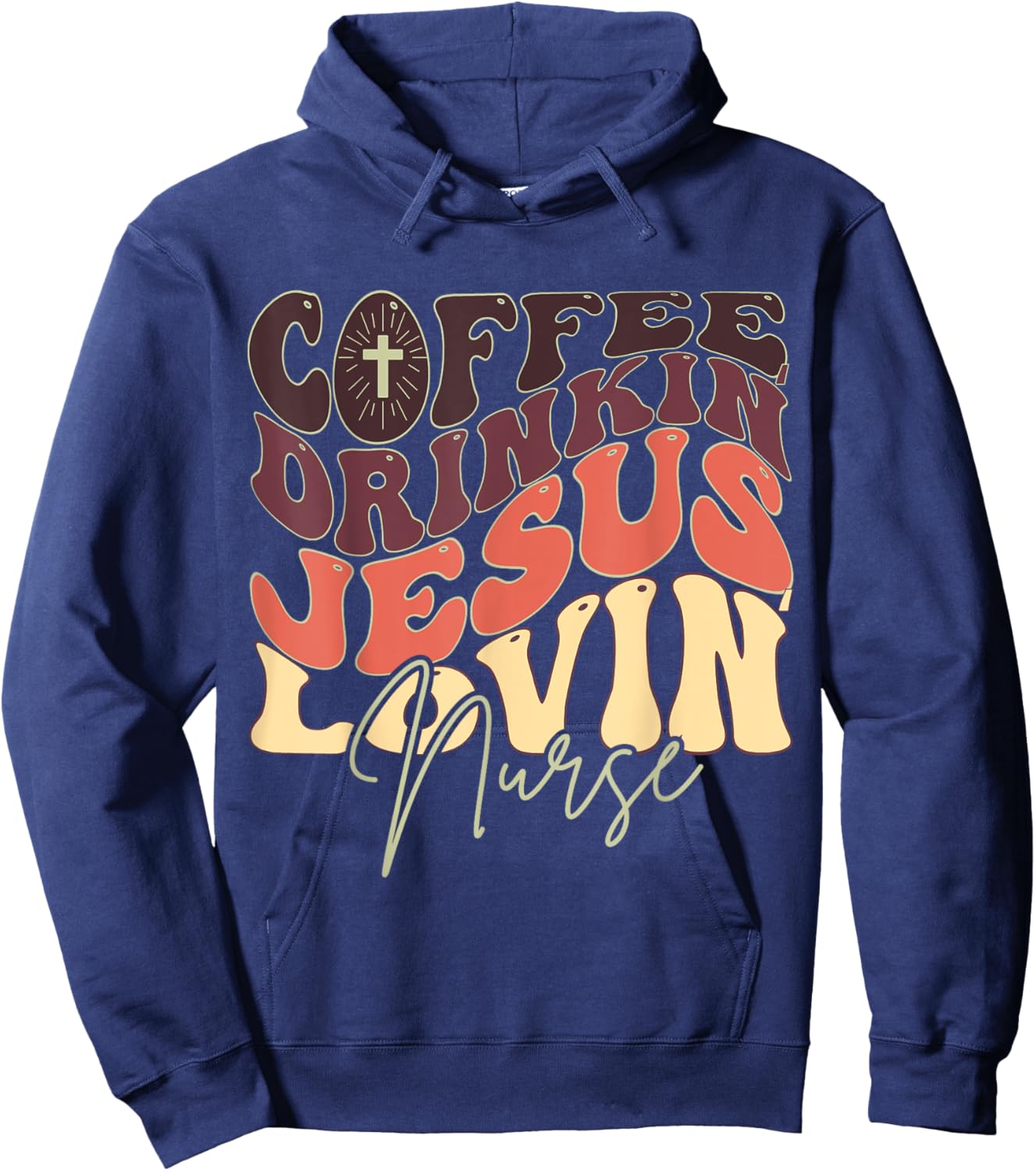 Coffee Drinking Jesus Lovin' Nurse For Nurse Groovy Hoodie - Hoodie | Navy