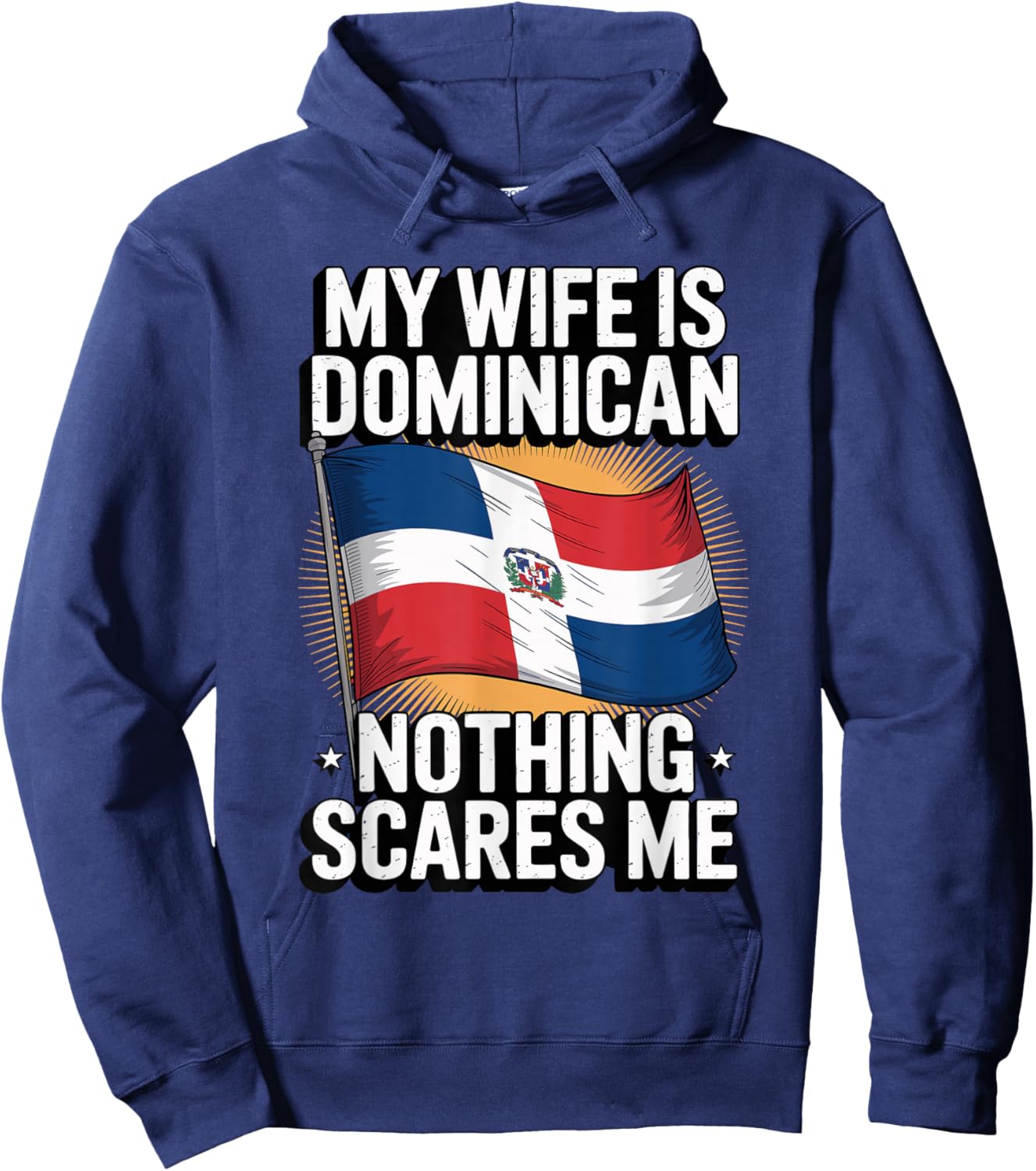 My Wife is Dominican Nothing Scares Me Hoodie - Hoodie | Navy
