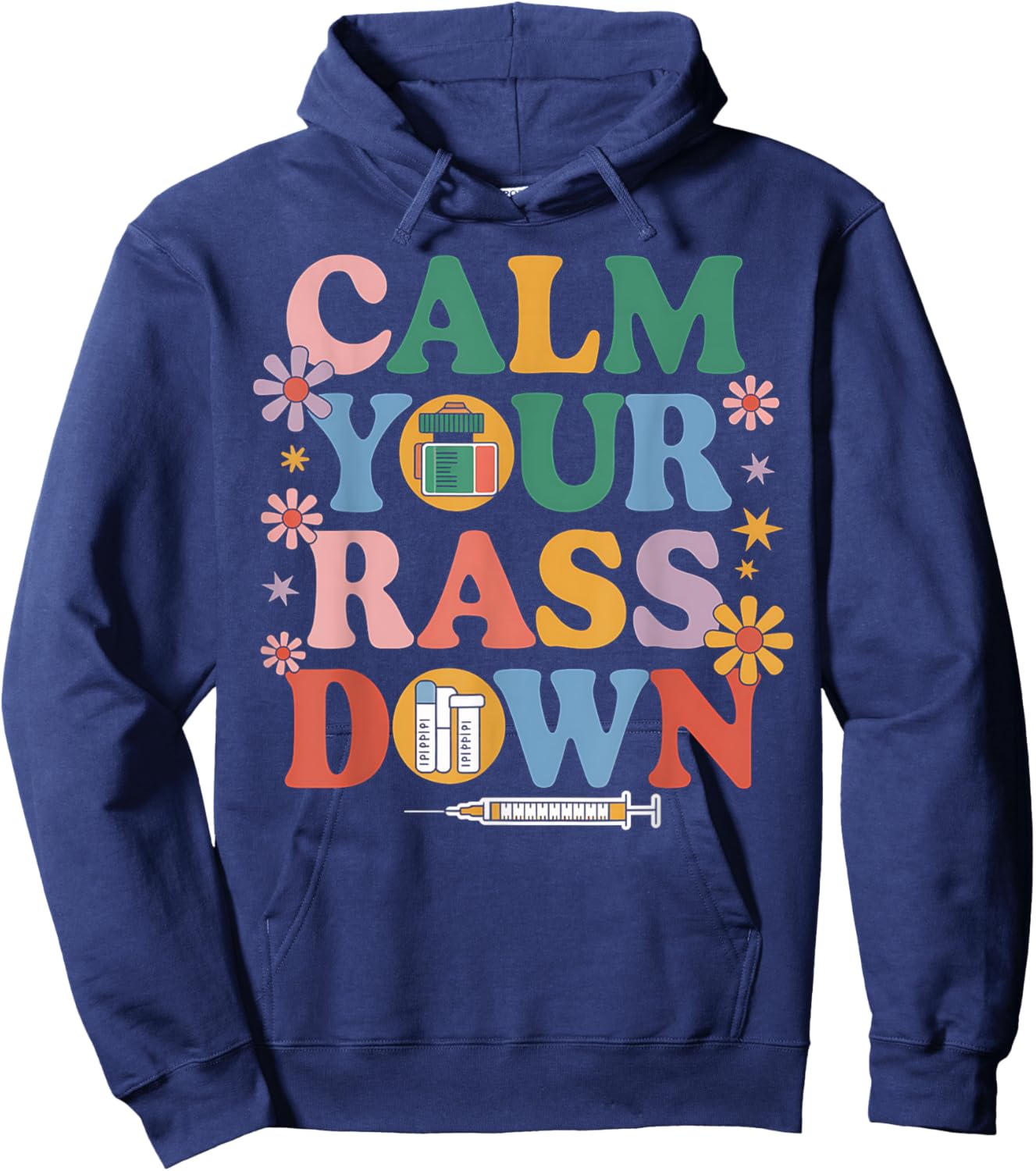 Nurse Calm Your Rass Down Medical Assistant ER Nurse Funny Hoodie - Hoodie | Navy