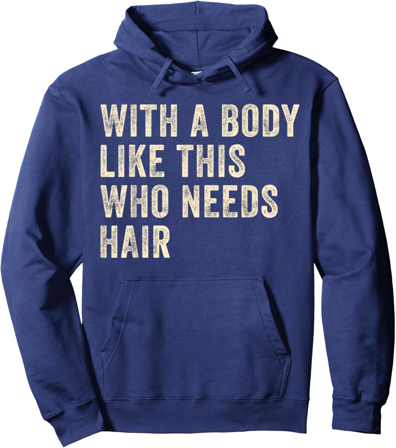 with A Body Like This Who Needs Hair Funny Father Day Humor Hoodie - Hoodie | Navy