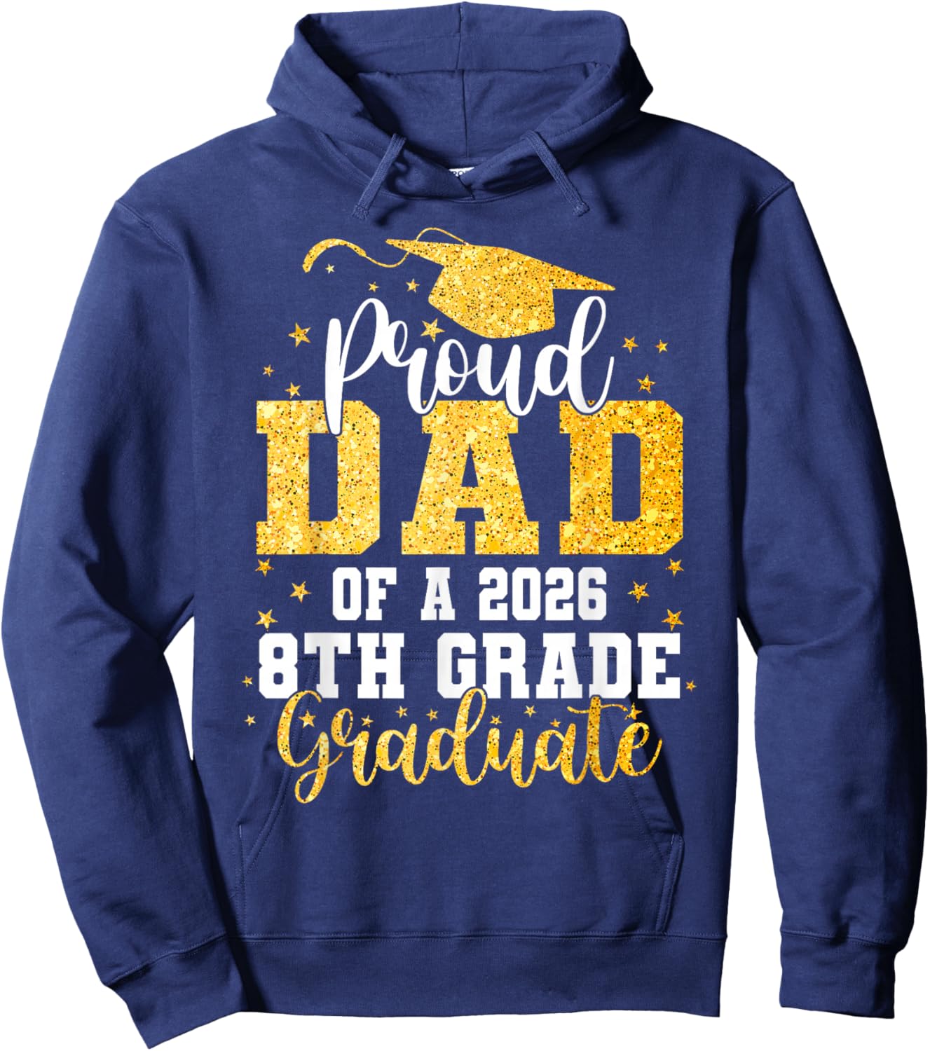 Proud Dad of a Class 2026 8th Grade Graduate Graduation Hoodie - Hoodie | Navy