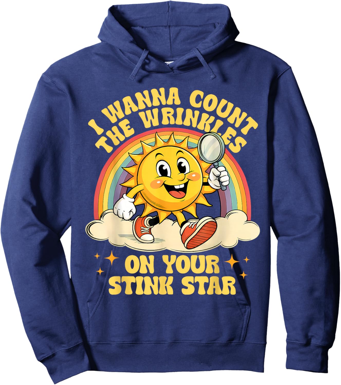 I Wanna Count The Wrinkles On Your Stink Star Funny Meme Hoodie - Hoodie | Navy