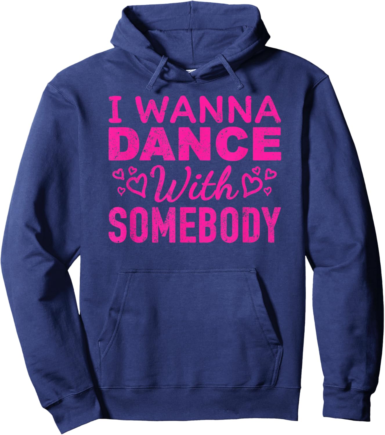 I Wanna Dance with Somebody Retro Design For Dancers Hoodie - Hoodie | Navy