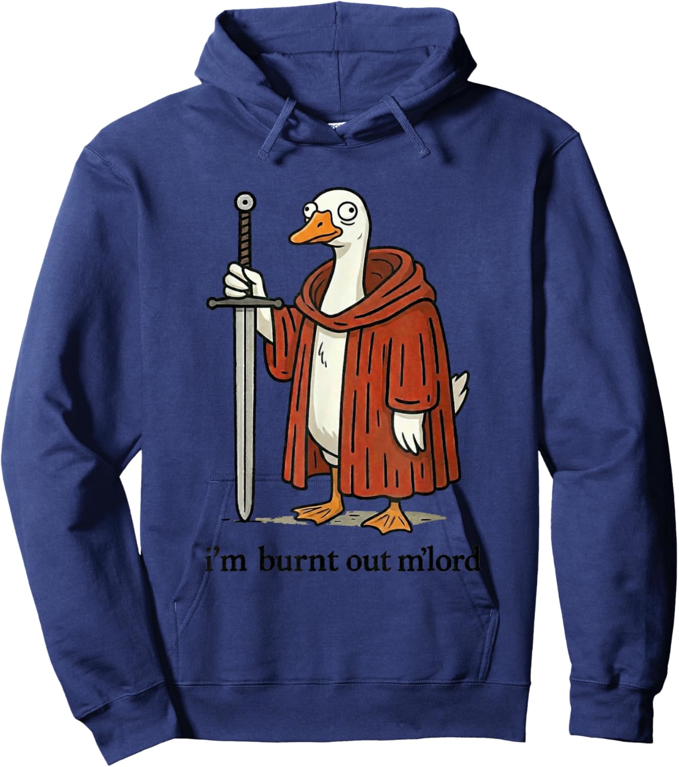 Funny Medieval Silly Goose Knight I'm Burnt Out M Lord Hoodie - Hoodie | Navy