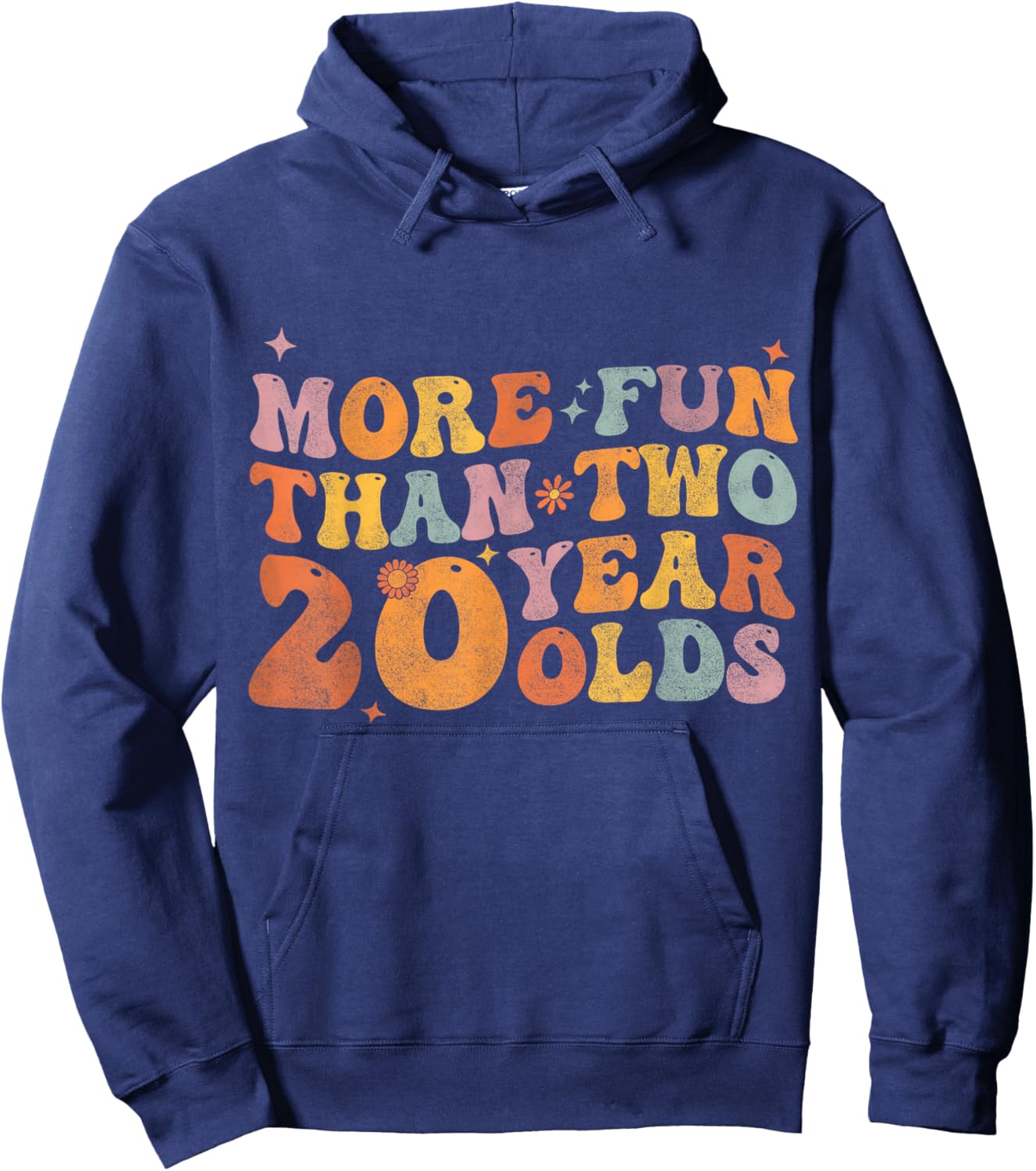 More Fun Than Two 20 Year Olds Funny 40th Birthday Men Women Hoodie - Hoodie | Navy