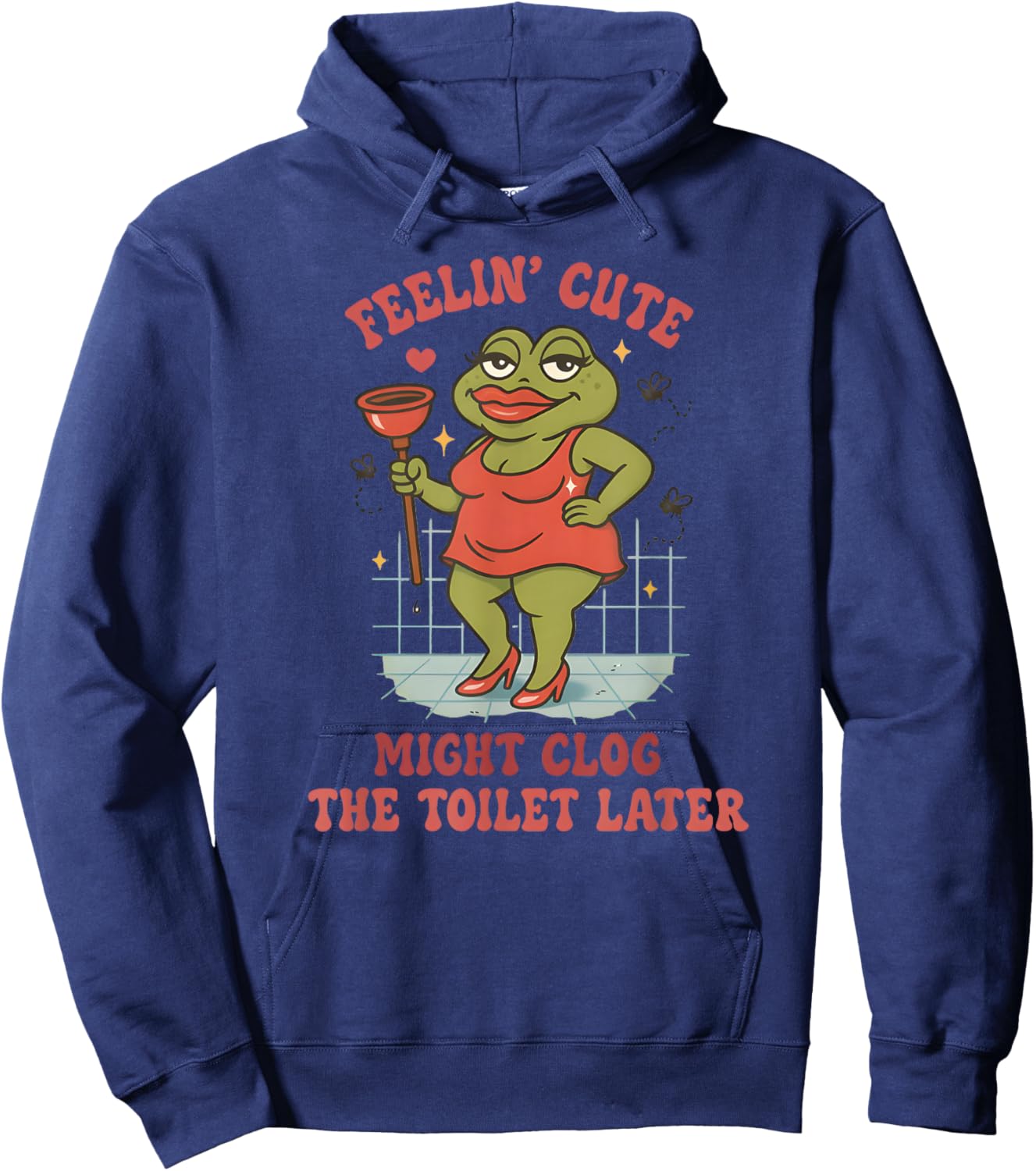 Feeling Cute Might Clog The Toilet Later Funny Frog Hoodie - Hoodie | Navy