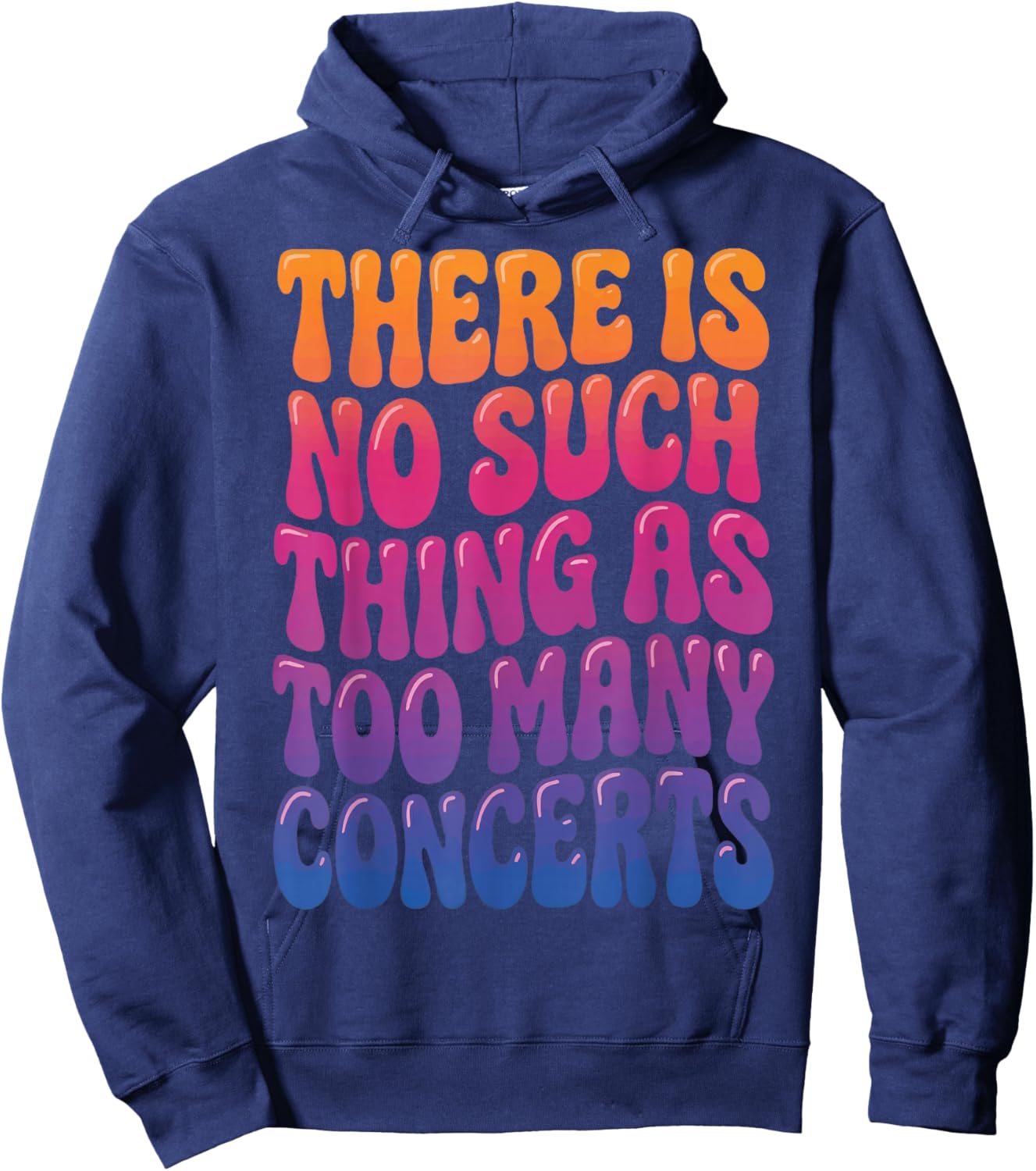 There is No Such Thing As Too Many Concerts Hoodie - Hoodie | Navy