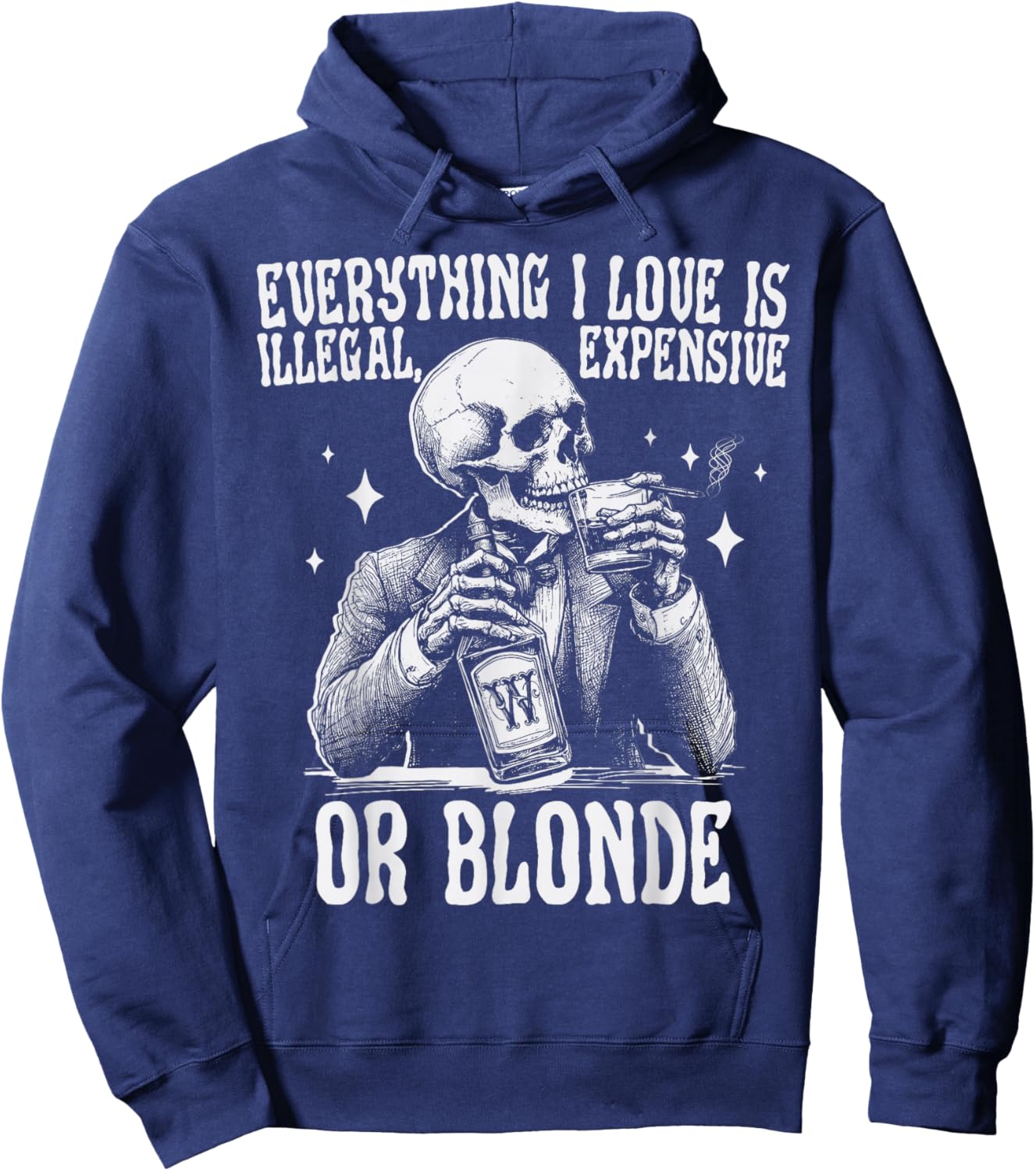 Everything I Love Is Illegal Expensive Or Blonde Funny Hoodie - Hoodie | Navy
