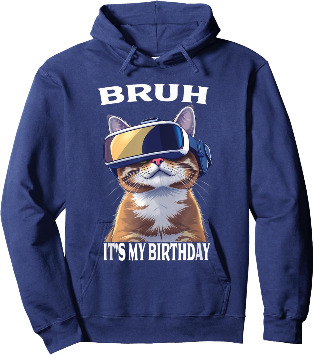 Funny Cat Birthday Boys Adult Kids Bruh It's My Birthday Hoodie - Hoodie | Navy