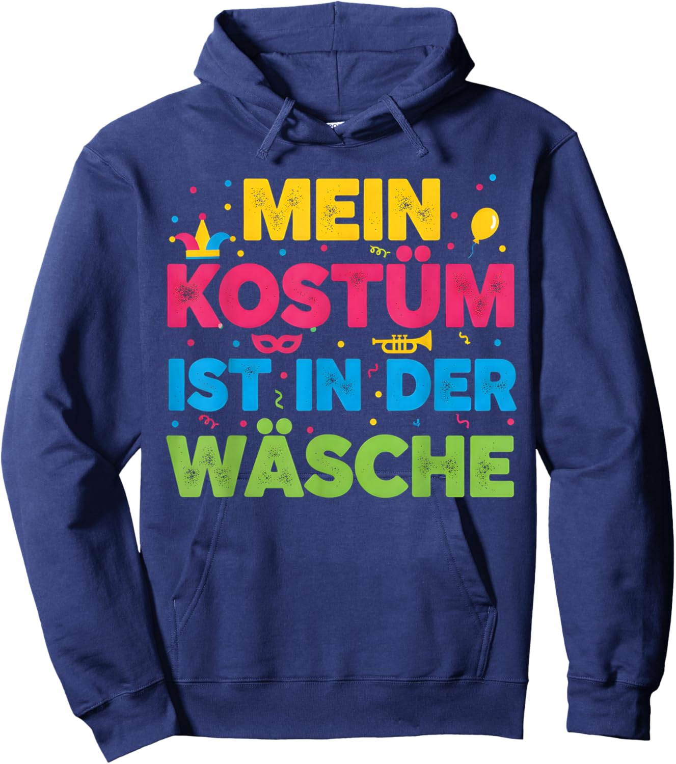 with German Text "Mein Kostüm Ist in Der Wäsche" (My Costume Is in Hoodie - Hoodie | Navy
