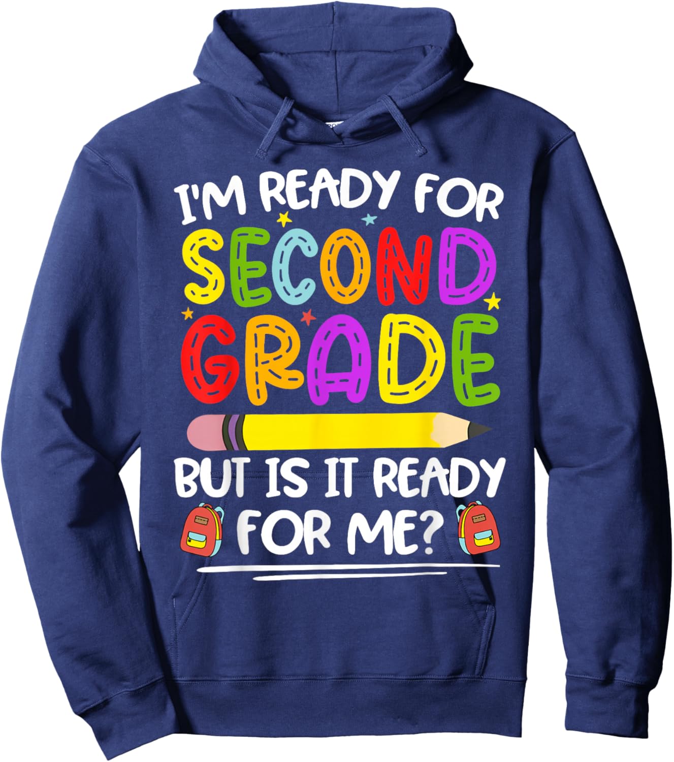 I'm Ready For Second Grade Back To School 2nd Grade Girl Boy Hoodie - Hoodie | Navy