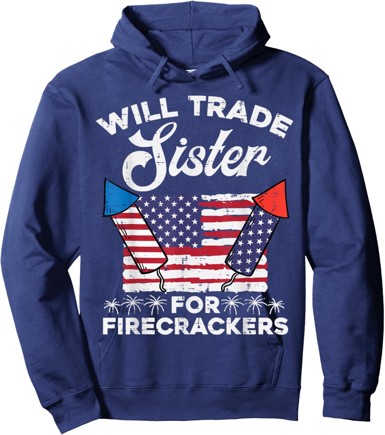 4th July Will Trade Sister for Firecrackers Patriot Boys Kid Hoodie - Hoodie | Navy
