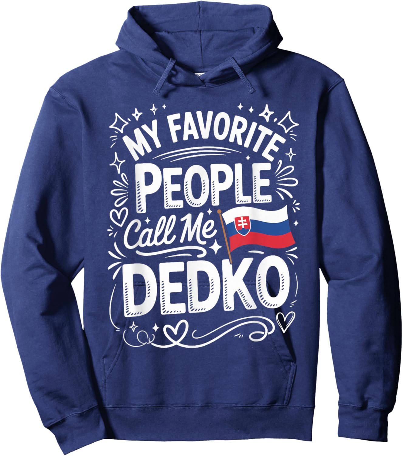 My Favorite People Call Me Dedko Slovak Grandpa Hoodie - Hoodie | Navy